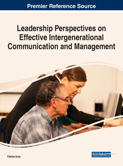 LEADERSHIP PERSPECTIVES ON EFFECTIVE INTERGENERATIONAL COMMU