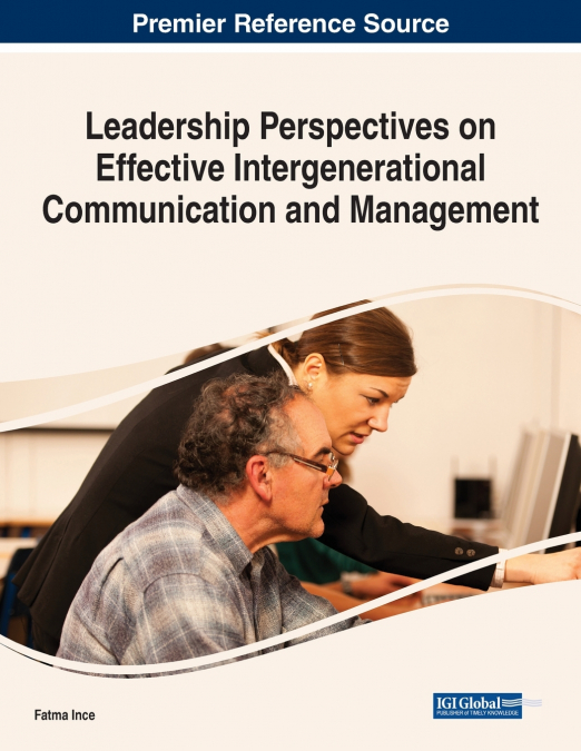 LEADERSHIP PERSPECTIVES ON EFFECTIVE INTERGENERATIONAL COMMU