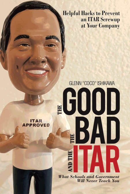 THE GOOD, THE BAD, AND THE ITAR