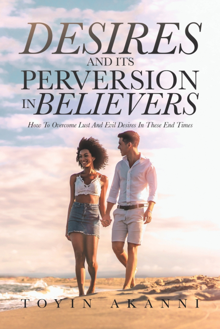 DESIRES AND ITS PERVERSION IN BELIEVERS