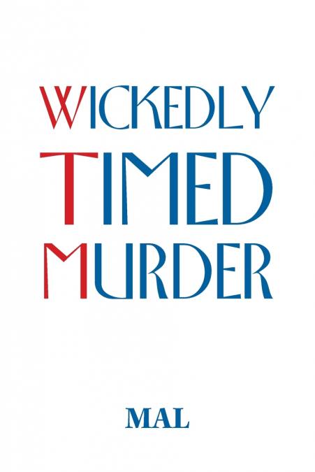 WICKEDLY TIMED MURDER