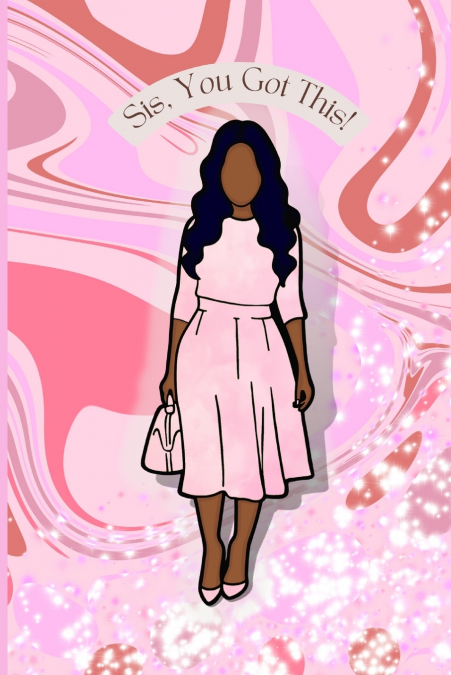 SIS, YOU GOT THIS! - JOURNAL