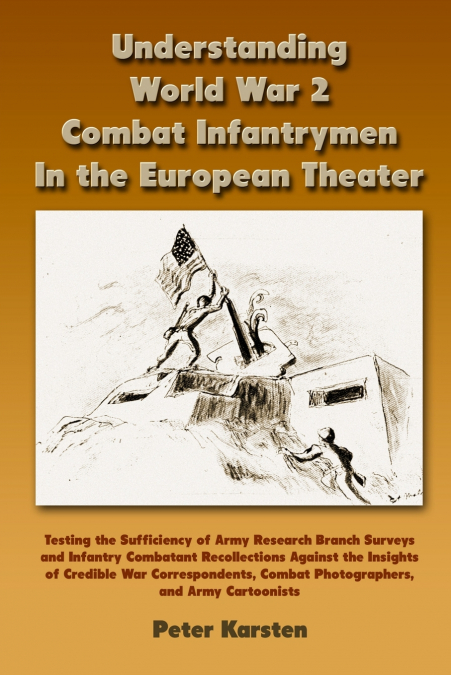 UNDERSTANDING WORLD WAR 2 COMBAT INFANTRYMEN IN THE EUROPEAN
