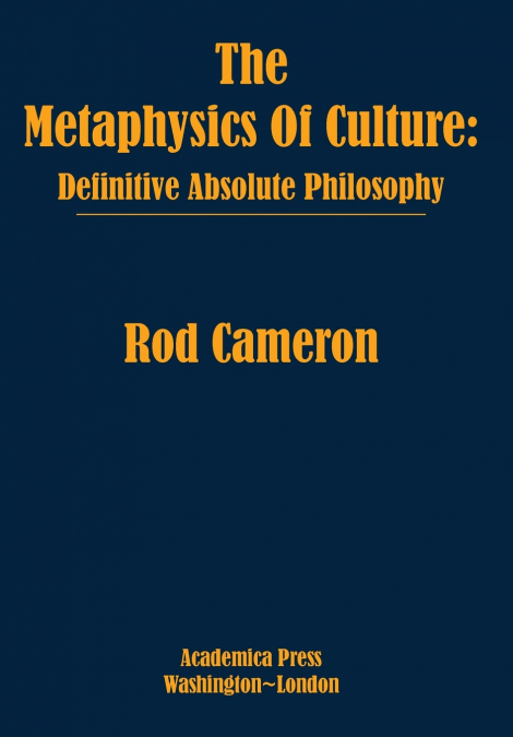 THE METAPHYSICS OF CULTURE