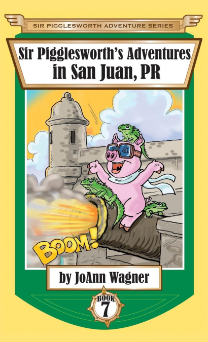 SIR PIGGLESWORTH?S ADVENTURES IN SAN JUAN, PR