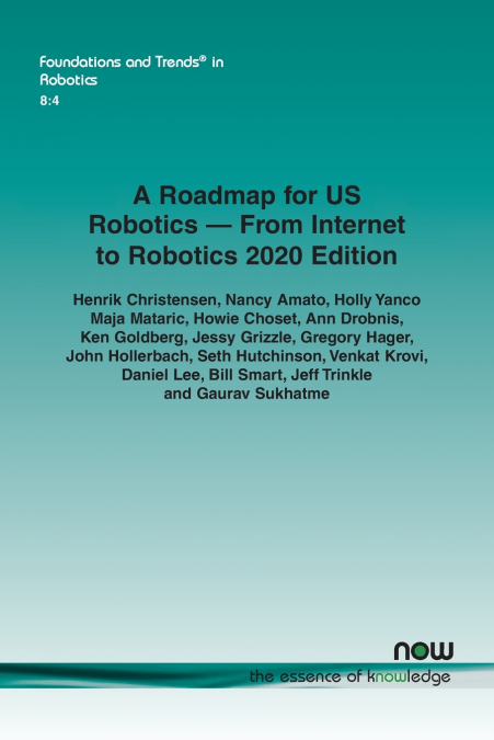 A ROADMAP FOR US ROBOTICS - FROM INTERNET TO ROBOTICS 2020 E