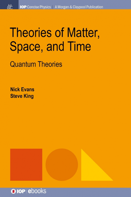 THEORIES OF MATTER, SPACE AND TIME
