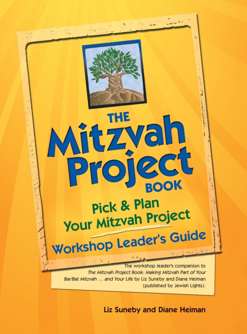THE MITZVAH PROJECT BOOK-WORKSHOP LEADER?S GUIDE