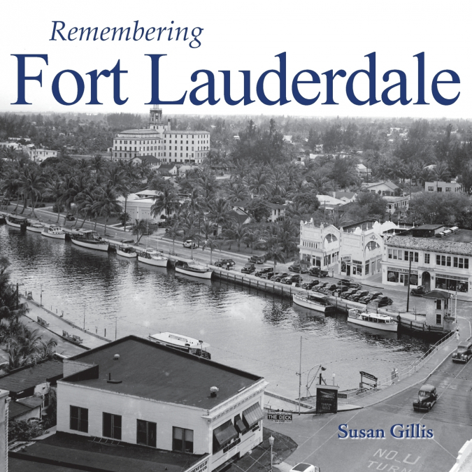 REMEMBERING FORT LAUDERDALE