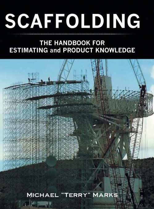 SCAFFOLDING - THE HANDBOOK FOR ESTIMATING AND PRODUCT KNOWLE