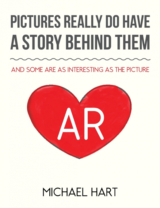 PICTURES REALLY DO HAVE A STORY BEHIND THEM