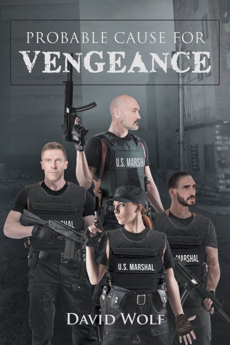 PROBABLE CAUSE FOR VENGEANCE