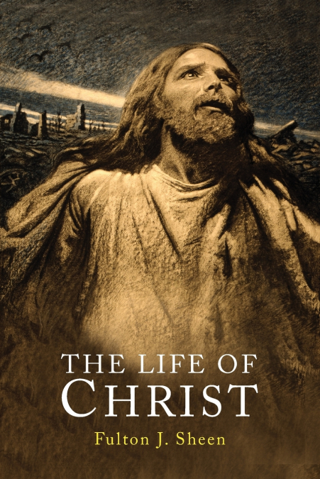 THE LIFE OF CHRIST