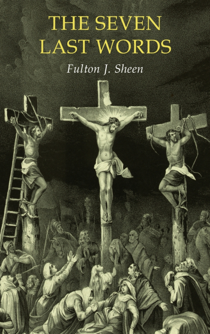 THE SEVEN LAST WORDS