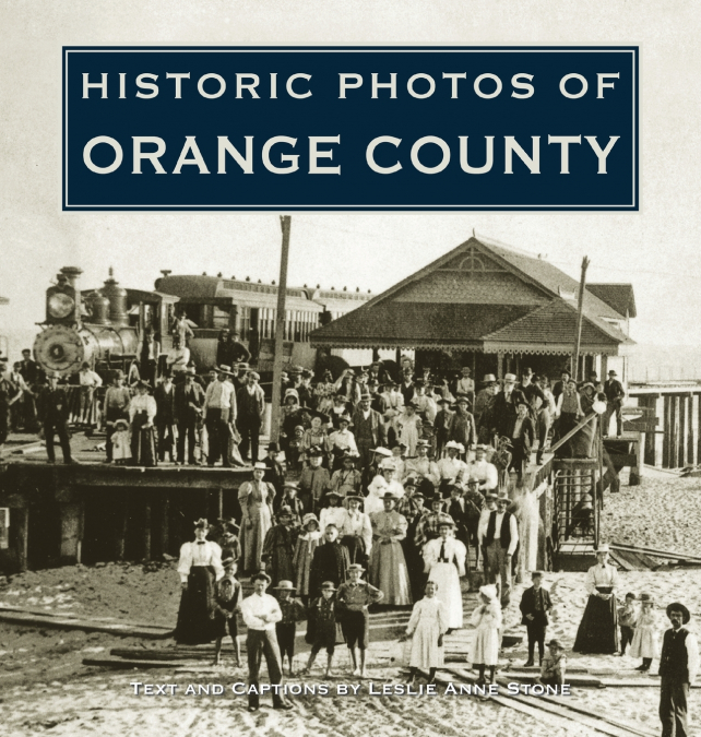 HISTORIC PHOTOS OF ORANGE COUNTY