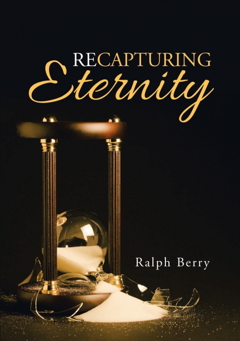 RECAPTURING ETERNITY