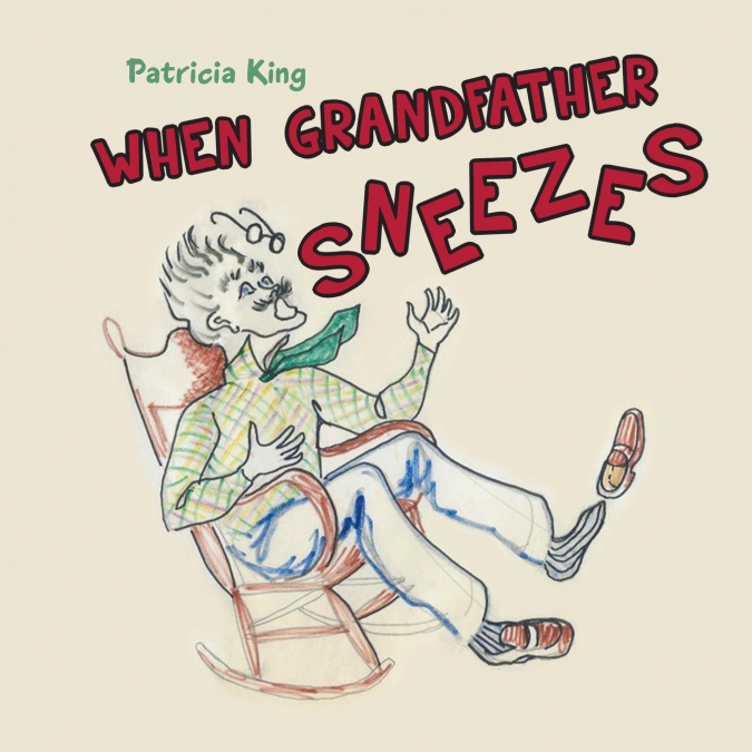 WHEN GRANDFATHER SNEEZES