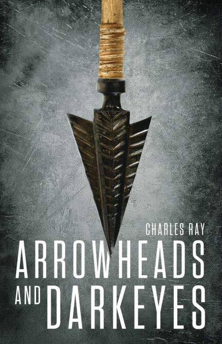 ARROWHEADS AND DARKEYES