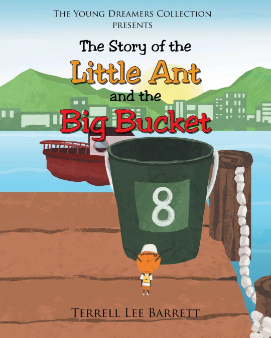 THE STORY OF THE LITTLE ANT AND THE BIG BUCKET