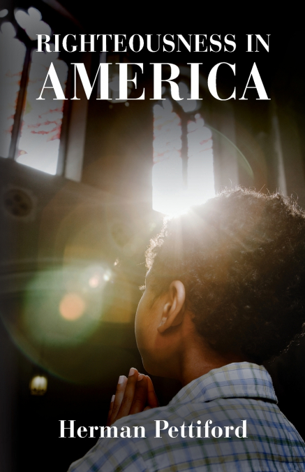 RIGHTEOUSNESS IN AMERICA