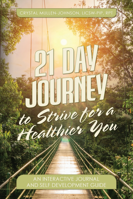 21 DAY JOURNAL TO STRIVE FOR A HEALTHIER YOU