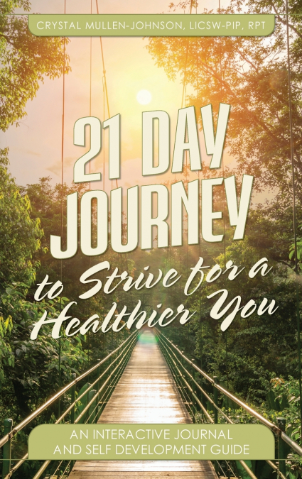 21 DAY JOURNAL TO STRIVE FOR A HEALTHIER YOU