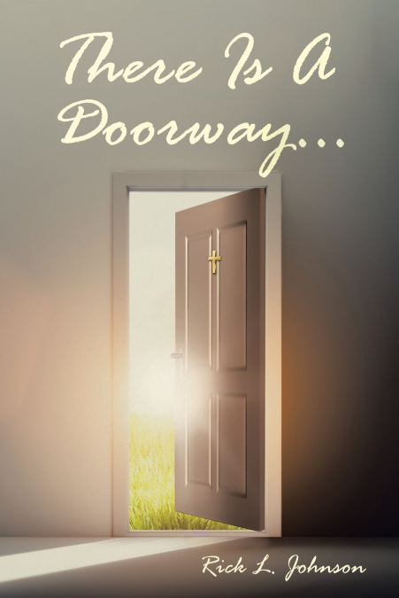 THERE IS A DOORWAY...