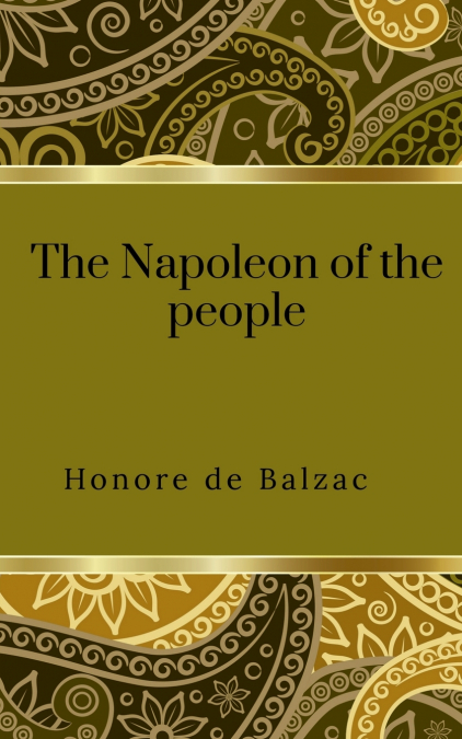 THE NAPOLEON OF THE PEOPLE