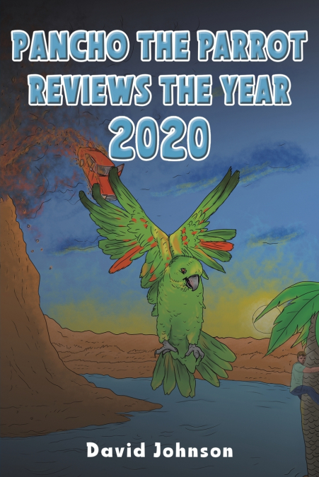 PANCHO THE PARROT REVIEWS THE YEAR 2020