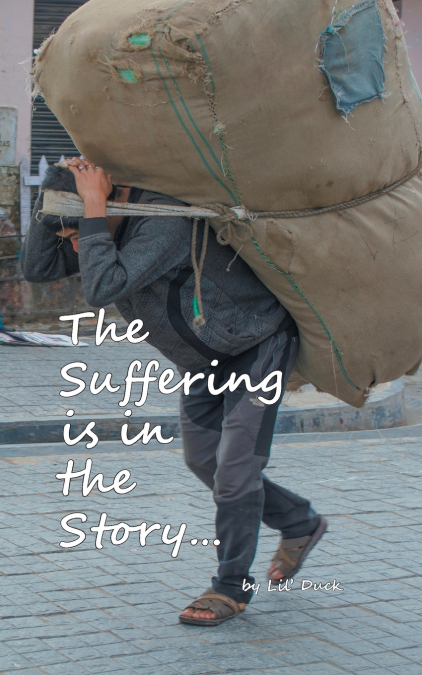 THE SUFFERING IS IN THE STORY