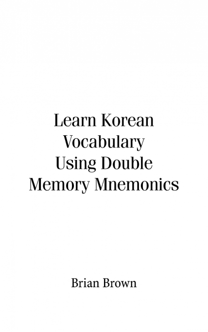 LEARN KOREAN VOCABULARY USING DOUBLE MEMORY MNEMONICS