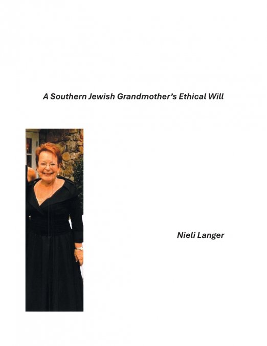 A SOUTHERN JEWISH GRANDMOTHER?S ETHICAL WILL