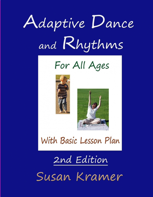 ADAPTIVE DANCE AND RHYTHMS FOR ALL AGES WITH BASIC LESSON PL