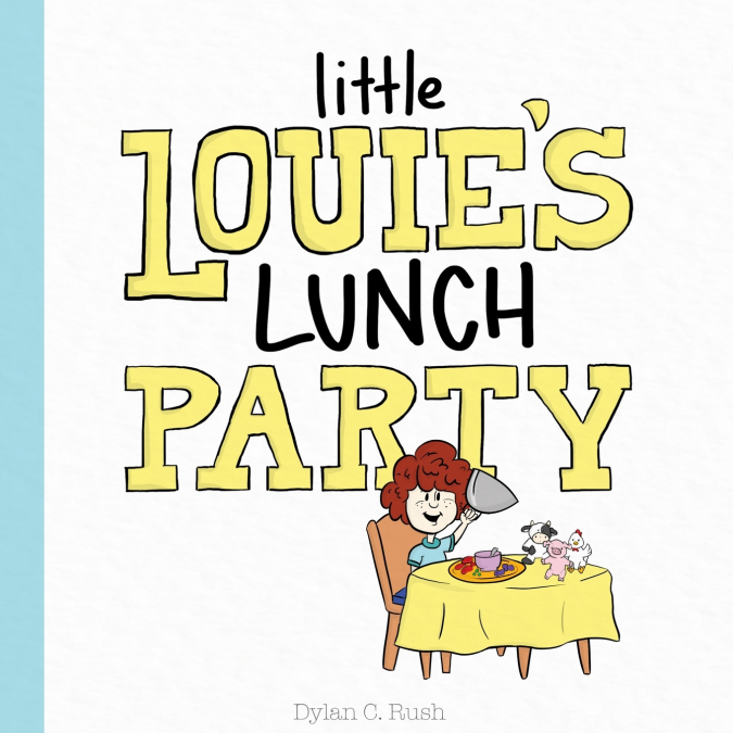 LITTLE LOUIE?S LUNCH PARTY