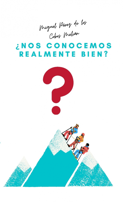 �NOS CONOCEMOS REALMENTE BIEN?
