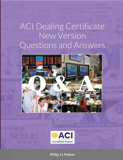 ACI DEALING CERTIFICATE NEW VERSION QUESTIONS AND ANSWERS