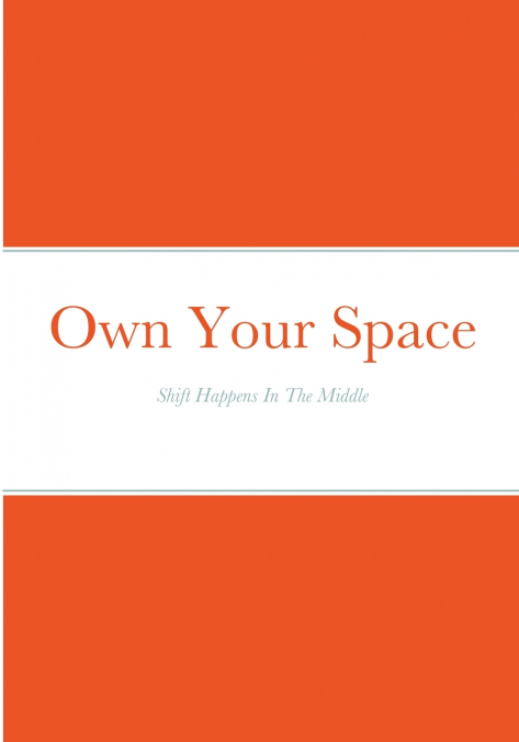 OWN YOUR SPACE