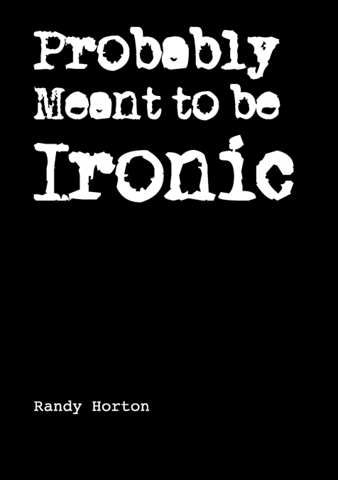 PROBABLY MEANT TO BE IRONIC
