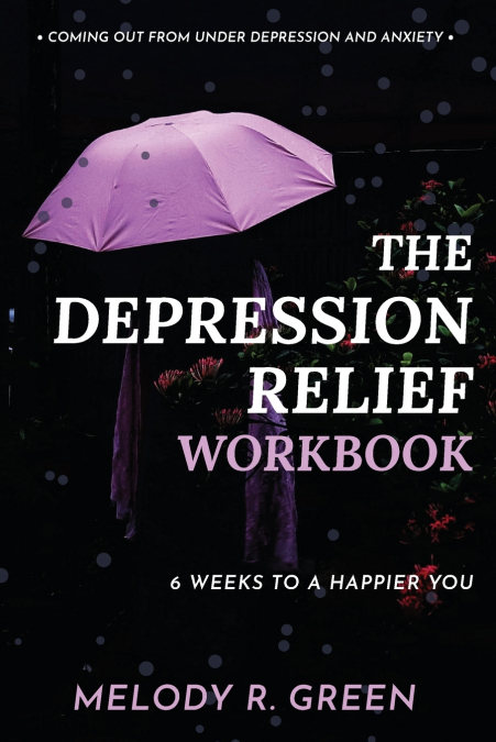THE DEPRESSION RELIEF WORKBOOK