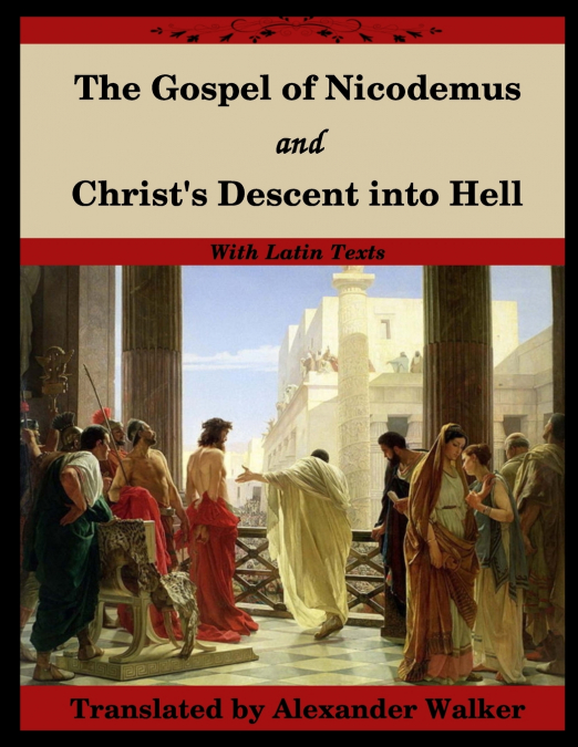 THE GOSPEL OF NICODEMUS AND CHRIST?S DESCENT INTO HELL