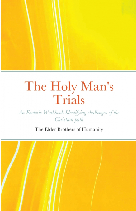 THE HOLY MAN?S TRIALS