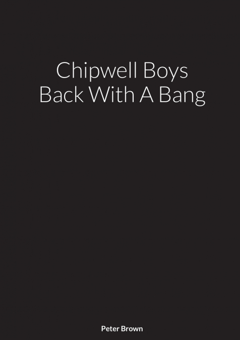 CHIPWELL BOYS BACK WITH A BANG