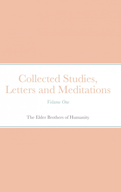 COLLECTED STUDIES, LETTERS AND MEDITATIONS