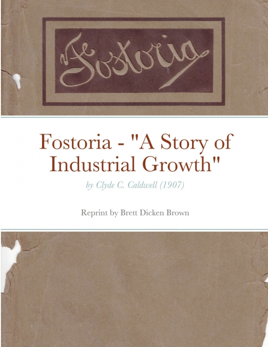 FOSTORIA - 'A STORY OF INDUSTRIAL GROWTH'