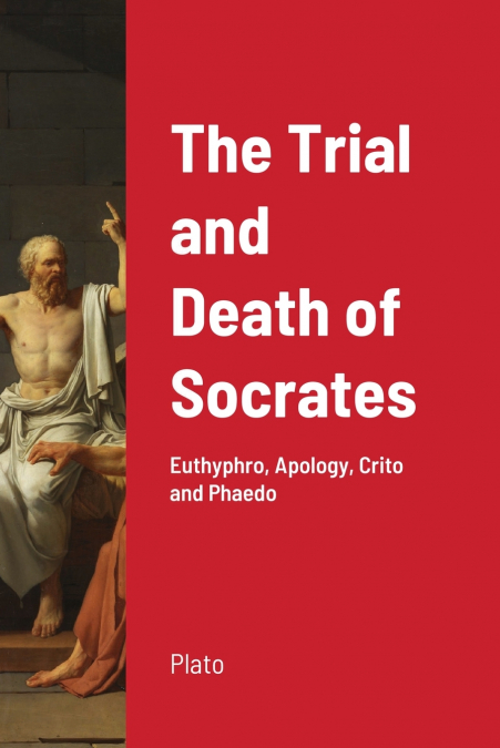 THE TRIAL AND DEATH OF SOCRATES