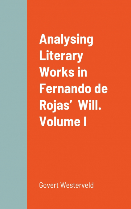 ANALYSING LITERARY WORKS IN FERNANDO DE ROJAS? WILL. VOLUME