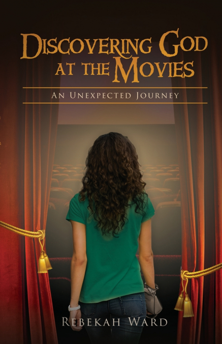 DISCOVERING GOD AT THE MOVIES