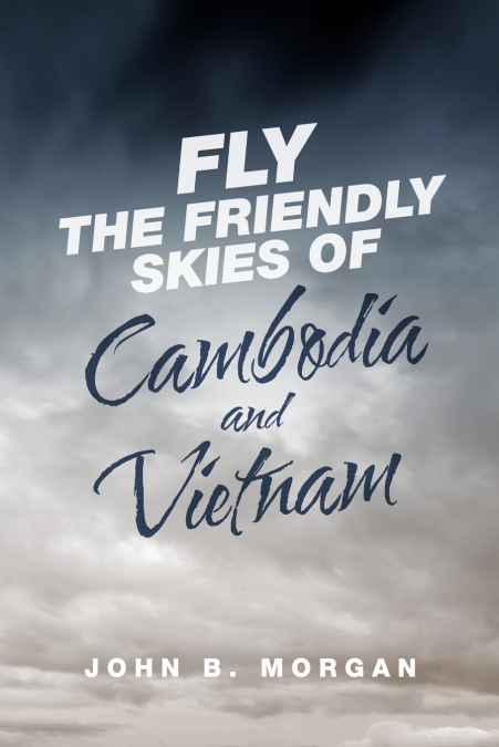 FLY THE FRIENDLY SKIES OF CAMBODIA AND VIETNAM