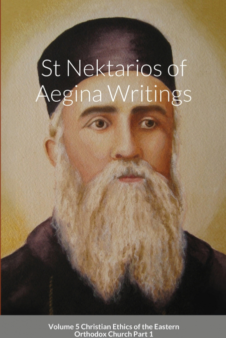 ST NEKTARIOS OF AEGINA WRITINGS VOLUME 5 CHRISTIAN ETHICS OF