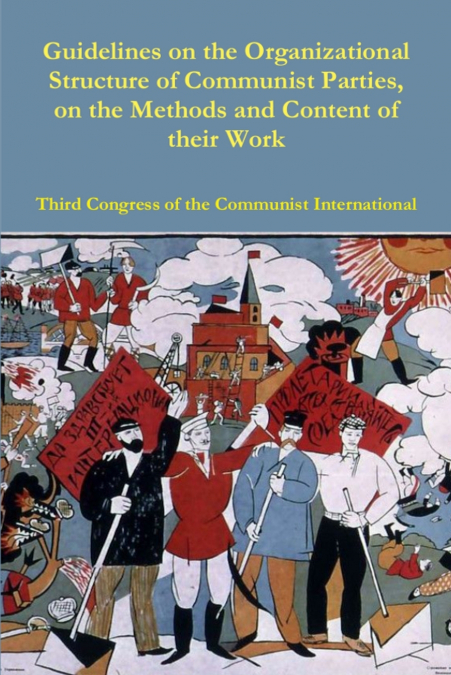 GUIDELINES ON THE ORGANIZATIONAL STRUCTURE OF COMMUNIST PART